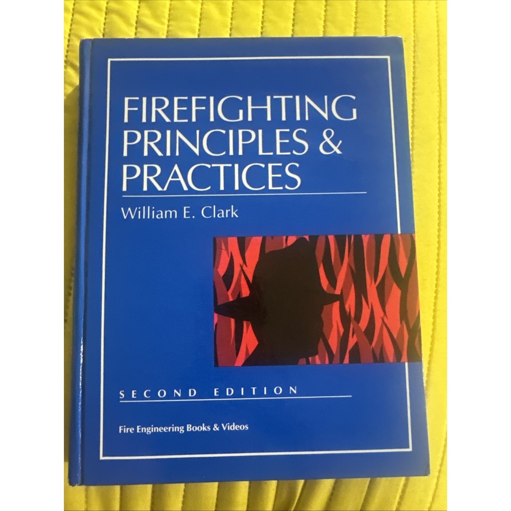 Firefighting Principles & Practices by Clark, William E.
